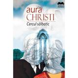 Cercul Salbatic - Aura Christi, editura Ideea Europeana