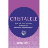 Cristalele - Judy Hall, editura Adevar Divin