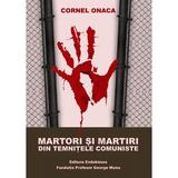 Martori si martiri din temnitele comuniste - Cornel Onaca, editura Evdokimos