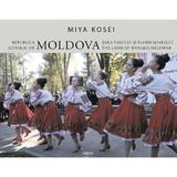 Republica Moldova. Tara Vinului Si Florii-soarelui (Ed. Bilingva Rom -engl) - Miya Kosei, Editura Cartier