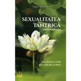 Sexualitatea Tantrica. Preliminarii. Alchimia Unei Relatii de Cuplu - Nathesvara, Editura Ram
