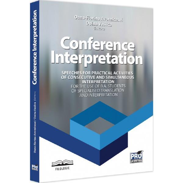 Conference Interpretation - Oana-florina Avornicesei, Doina Vasilca, Editura Pro Universitaria