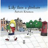 Lily Face O Plimbare - Satoshi Kitamura, Editura Pandora