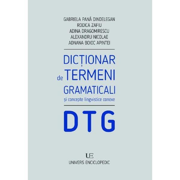 Dictionar de termeni gramaticali si concepte lingvistice conexe - gabriela pana dindelegan, rodica zafiu, adina dragomirescu