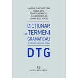 Dictionar de termeni gramaticali si concepte lingvistice conexe - Gabriela Pana Dindelegan, Rodica zafiu, Adina Dragomirescu