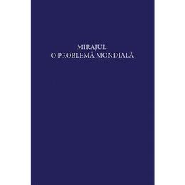 Mirajul: O problema mondiala - Alice A. Bailey, editura Hara Therapy