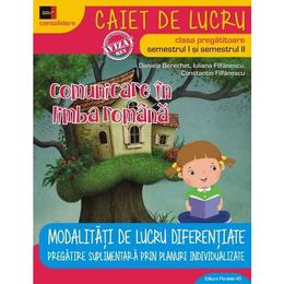 Comunicare in limba romana - Clasa pregatitoare. Sem.1+2 - Caiet - Daniela Berechet, editura Paralela 45