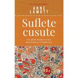 Suflete cusute - Anne Lamott, editura Curtea Veche