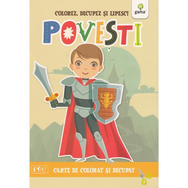 Colorez, decupez si lipesc! Povesti - Carte de colorat si decupat, editura Gama