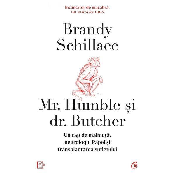 Mr. Humble si dr. Butcher - Brandy Schillace, editura Curtea Veche