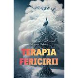 Terapia fericirii - Moussa Nabati, editura Philobia