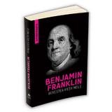 Povestea vietii mele Ed.2 - Benjamin Franklin, editura Herald