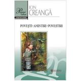 Povesti. Amintiri. Povestiri - Ion Creanga, editura Gramar