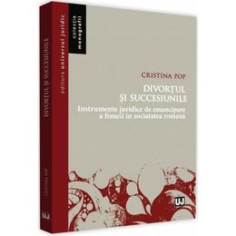 Divortul si succesiunile - cristina pop, editura universul juridic