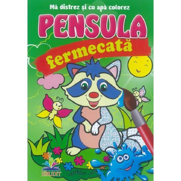 Pensula fermecata. Ma distrez si cu apa colorez. Enotul, editura Pegas