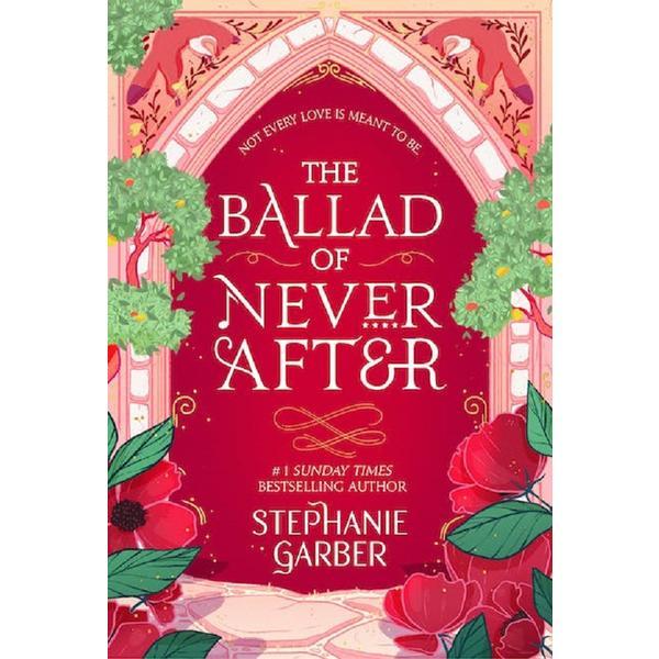 The Ballad of Never After. Once Upon a Broken Heart #2 - Stephanie Garber, editura Hodder & Stoughton