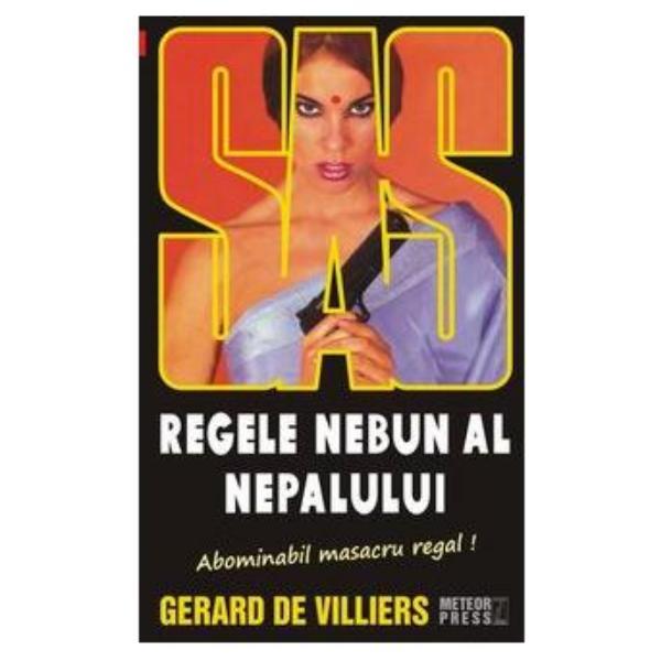 Regele nebun al nepalului - gerard de villiers, editura meteor press