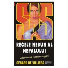 Regele nebun al Nepalului - Gerard De Villiers, editura Meteor Press