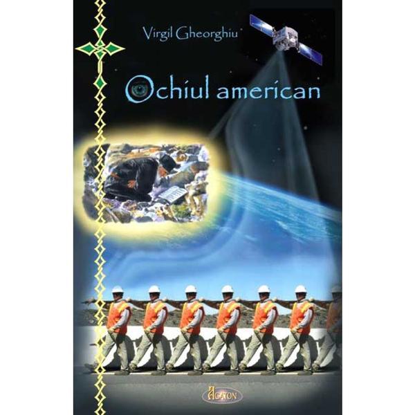 Ochiul american - Virgil Gheorghiu, editura Agaton