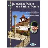 Sa Gandim Frumos Ca Sa Traim Frumos - Teofil Paraian, editura Agaton