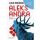 Aleksandra - Lisa Weeda, editura Casa Cartii De Stiinta