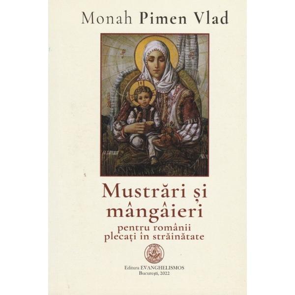 Mustrari si mangaieri pentru romanii plecati in strainatate - Monah Pimen Vlad, editura Evanghelismos