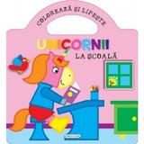 Unicornii. Coloreaza si lipeste. La scoala., editura Girasol