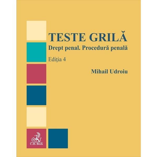 Teste grila. drept penal. procedura penala ed.4 - mihail udroiu, editura c.h. beck