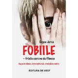 Fobiile. Fricile Care Ne Definesc - Eugen Jurca