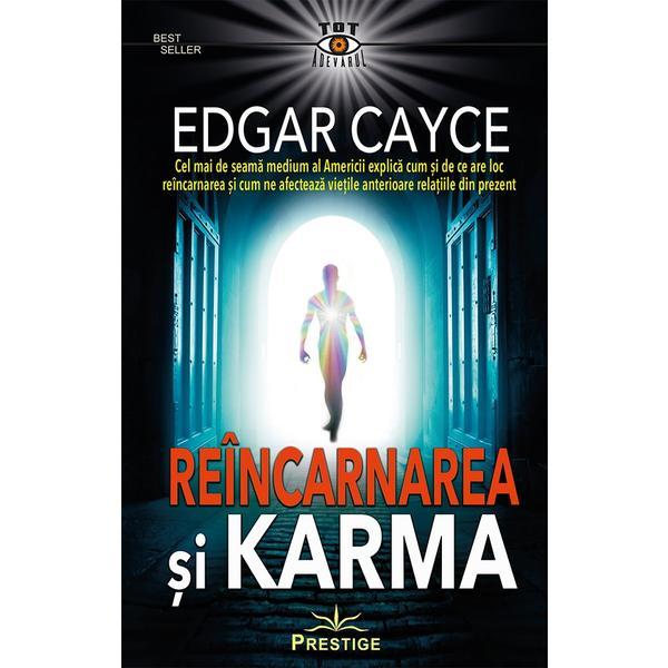 Reincarnarea si Karma - Edgar Cayce, editura Prestige