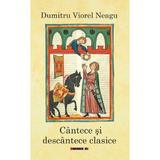 Cantece si descantece clasice - Dumitru Viorel Neagu, editura Eikon