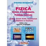 Fizica. Sinteze si complemente. Probleme rezolvate pentru clasele 9-12 - Didona Niculescu, editura National