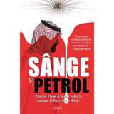 Sange si petrol - Bradley Hope, Justin Scheck, editura Prestige