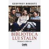 Biblioteca lui Stalin. Dictatorul si cartile sale - Geoffrey Roberts, editura Corint