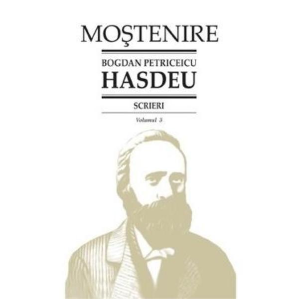 Scrieri Vol.3 - Bogdan Petriceicu Hasdeu, editura Stiinta