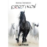 Erotikon - Andreas Erotokritos, editura Letras