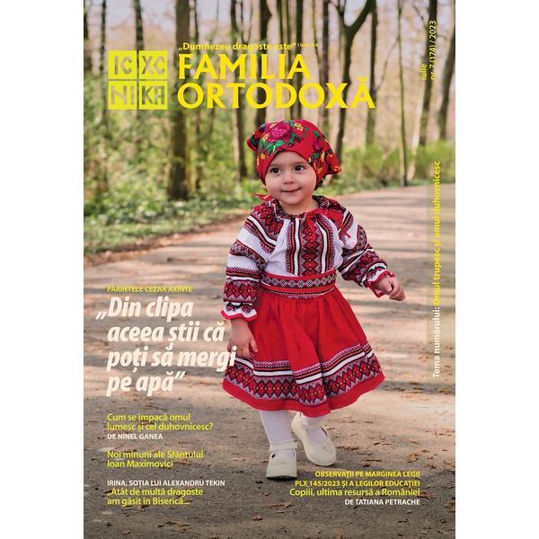 Familia Ortodoxa Nr.7 (174) Iulie 2023, editura Familia Ortodoxa