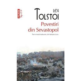 Povestiri din sevastopol - lev tolstoi, editura polirom