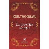 La portile noptii - Ionel Teodoreanu, editura Cartea Romaneasca Educational