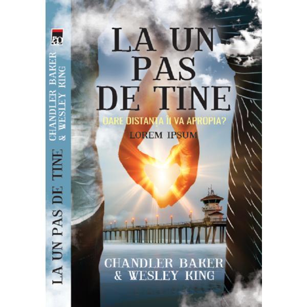 La un pas de tine - Chandler Baker, Wesley King, editura Rao