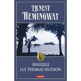 Insulele lui Thomas Hudson - Ernest Hemingway, editura Polirom