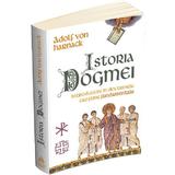 Istoria Dogmei - Adolf Von Harnack, editura Herald