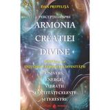 Perceptii Despre Armonia Creatiei Divine Vol.2: Universul - Imparatia Divinitatii - Dan Prepelita, Editura Dharana