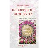 Exercitii de Admiratie. Intrebari Si Raspunsuri - Marius Ghidel, Editura Dharana
