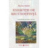 Exercitii De Recunostinta. Intrebari Si Raspunsuri - Marius Ghidel, Editura Dharanaa