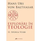 Explorari In Teologie Vol.2: Sponsa Verbi - Hans Urs Von Balthasar
