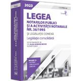 Legea notarilor publici si a activitatii notariale nr. 36 din 1995 si legislatie conexa 2023, editura Universul Juridic