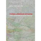 Forma urmeaza situatiei - Silviu-Teofil Medesan, editura Ozalid