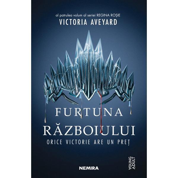 Furtuna razboiului. Seria Regina rosie. Partea 4 - Victoria Aveyard, editura Nemira