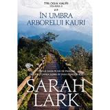 In Umbra Arborelui Kauri (Ed. Buzunar) - Sarah Lark